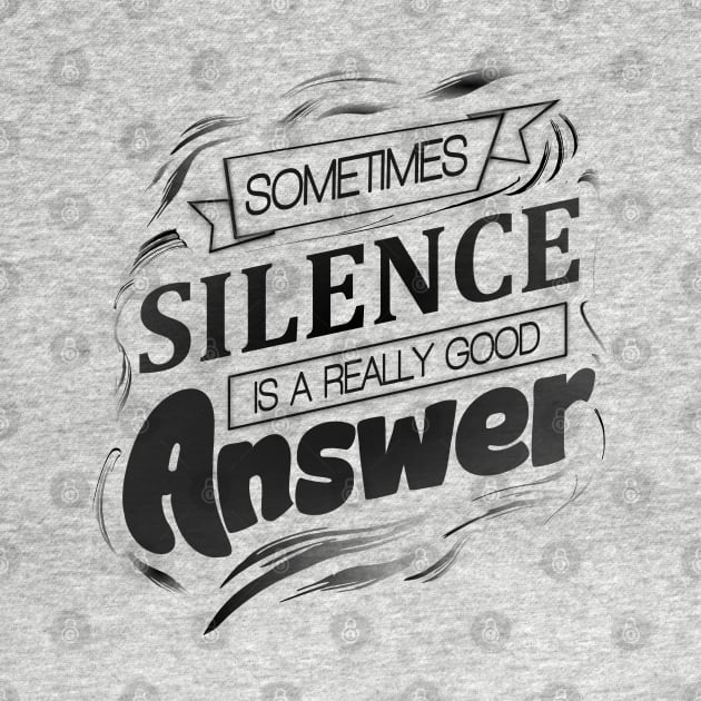 Sometimes silence is a really good answer by FlyingWhale369